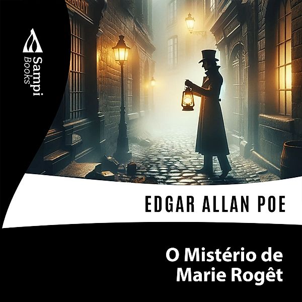 O Mistério de Marie Rogêt, Edgar Allan Poe