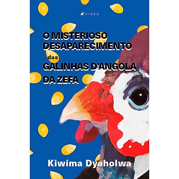 O misterioso desaparecimento das galinhas D'Angola da Zefa, Kiwíma Dyaholwa