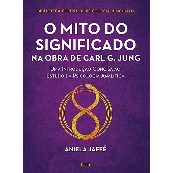 O mito do significado na obra de Carl G. Jung, Aniela Jaffé