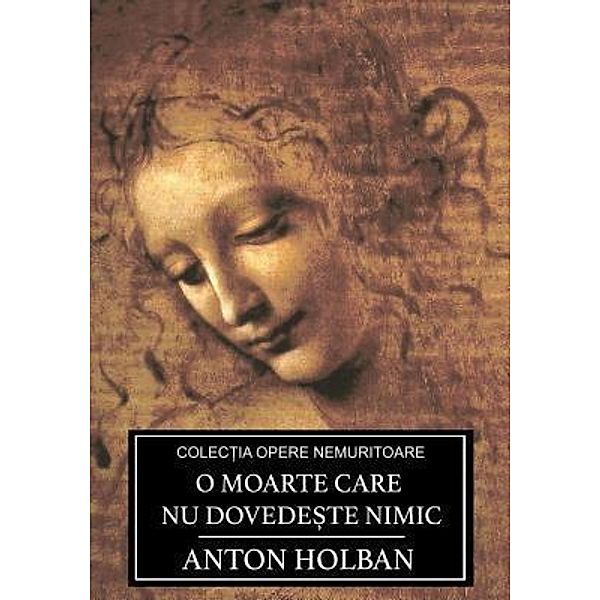 O moarte care nu dovede¿te nimic / SC Active Business Development SRL, Anton Holban