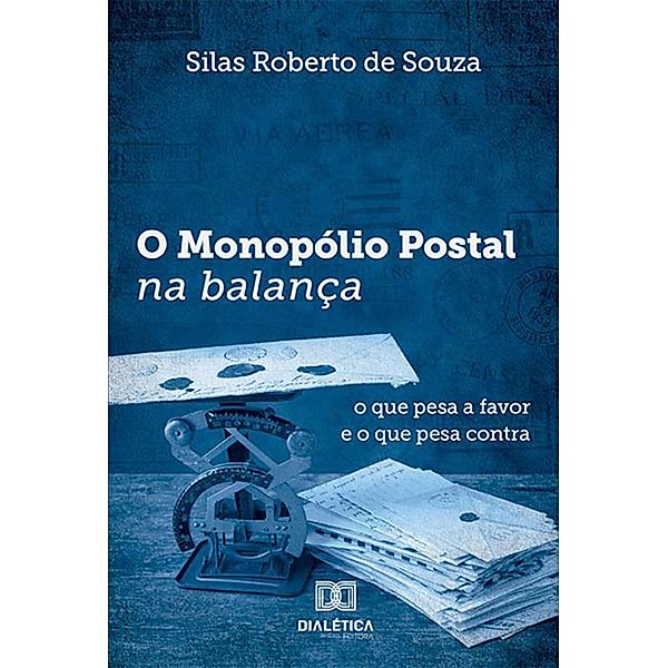 O monopólio postal na balança, Silas Roberto de Souza