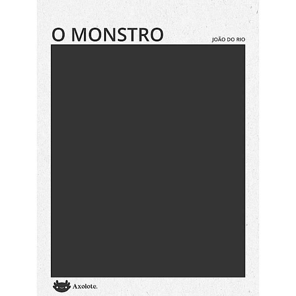 O monstro / Clássicos em 15 minutos, João do Rio