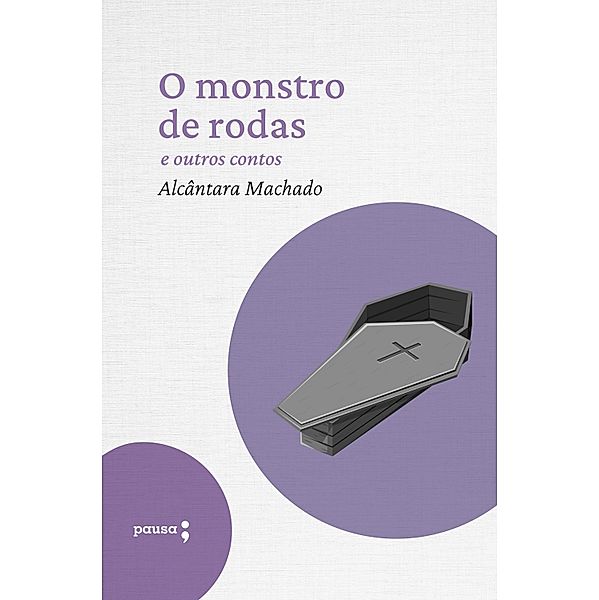 O monstro de rodas e outros outros contos, Alcântara Machado