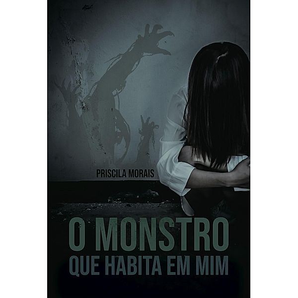 O monstro que habita em mim, Priscila Morais