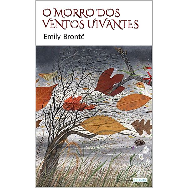 O Morro dos Ventos Uivantes / Grandes Clássicos, Emily Brontë