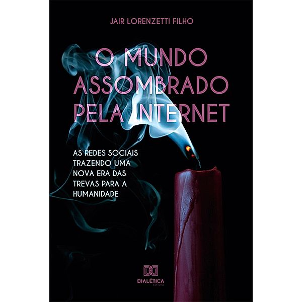 O mundo assombrado pela internet, Jair Lorenzetti Filho