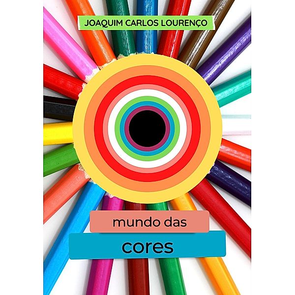 O mundo das cores, Joaquim Carlos Lourenço