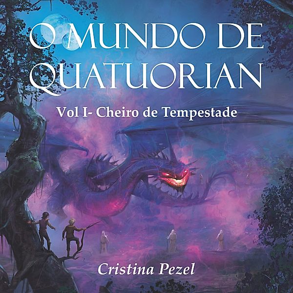 O Mundo de Quatuorian - 1 - O Mundo de Quatuorian 1, Cristina Pezel