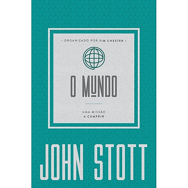 O Mundo / O Cristão Contemporâneo Bd.5, John Stott