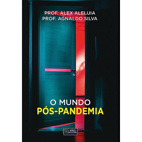 O Mundo Pós-Pandemia, Alex de França Aleluia, Agnaldo Silva