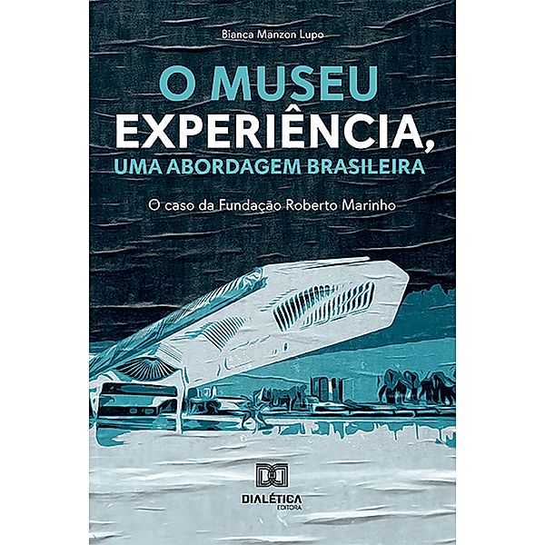 O museu experiência, uma abordagem brasileira, Bianca Manzon Lupo