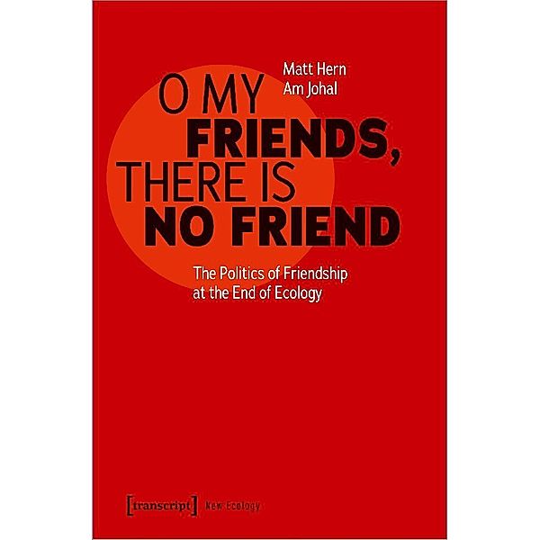 O My Friends, There is No Friend, Matt Hern, Am Johal