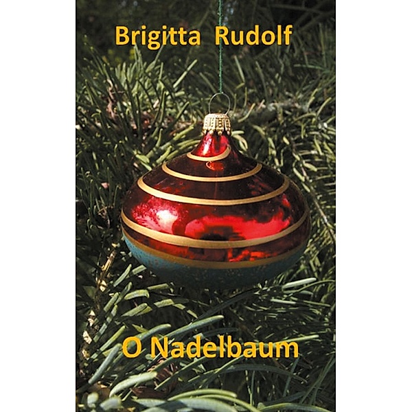 O Nadelbaum, Brigitta Rudolf