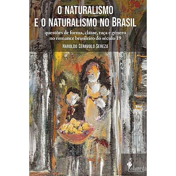 O naturalismo e o naturalismo no Brasil, Haroldo Ceravolo Sereza