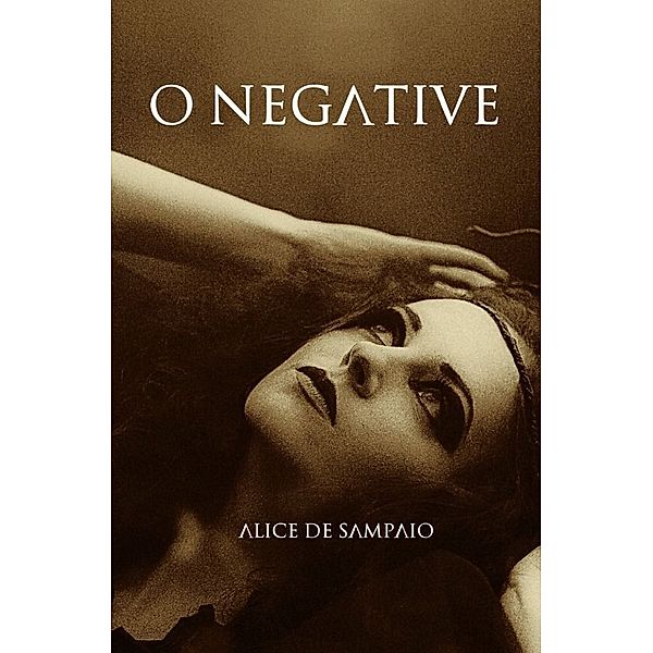 O Negative, Alice de Sampaio Kalkuhl