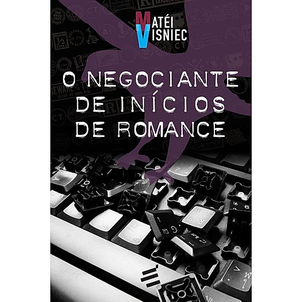 O Negociante de Inícios de Romance, Matéi Visniec