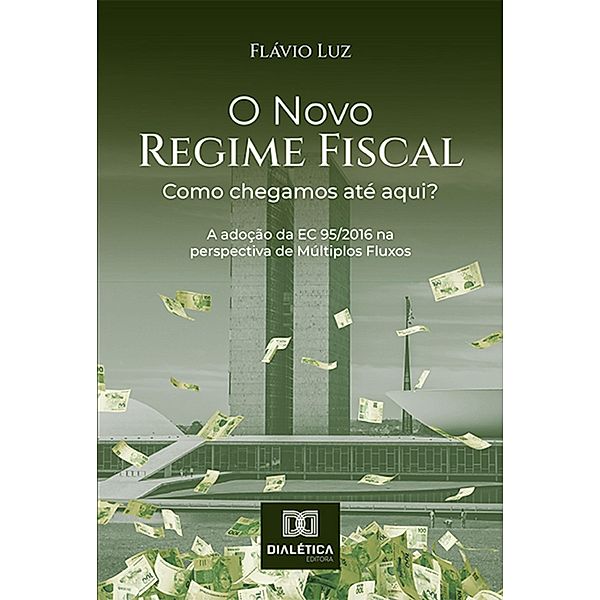 O Novo Regime Fiscal: como chegamos até aqui?, Flávio Luz