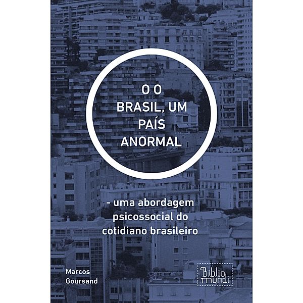 O O BRASIL, UM PAÍS ANORMAL / Brasil, país anormal, Marcos Goursand