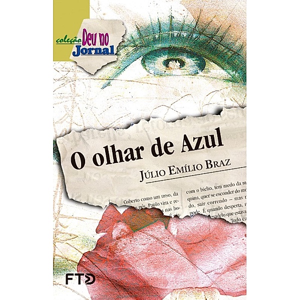 O olhar de Azul / Deu no jornal, Júlio Emílio Braz