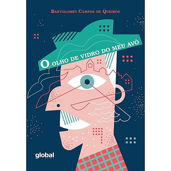 O Olho de Vidro do Meu Avô / Bartolomeu Campos de Queirós, Bartolomeu Campos Queirós