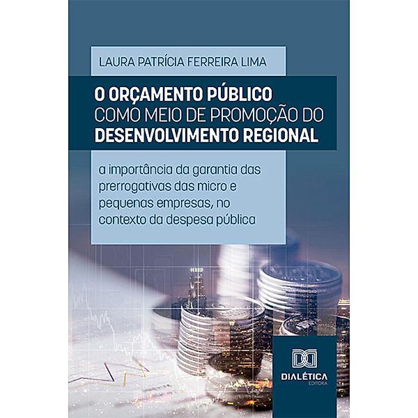 O orçamento público como meio de promoção do desenvolvimento regional, Laura Patrícia Ferreira Lima