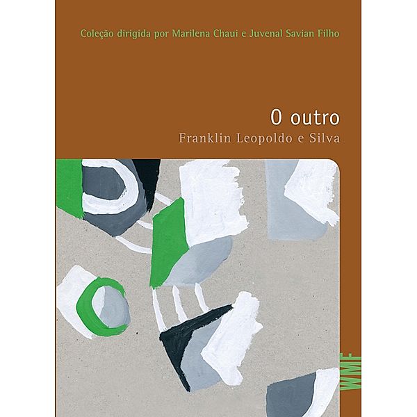 O outro / Filosofias: o prazer do pensar Bd.13, Franklin Leopoldo e Silva