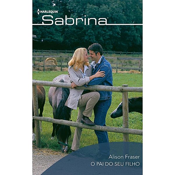 O pai do seu filho / SABRINA Bd.677, Alison Fraser