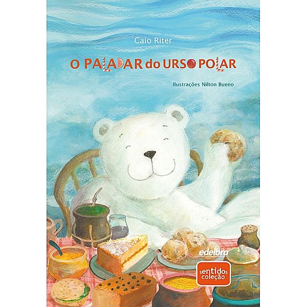 O paladar do urso polar / Coleção Sentidos, Caio Riter