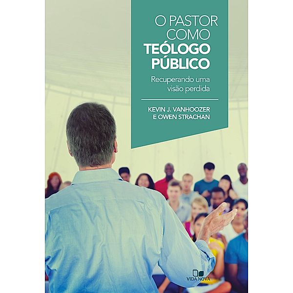 O pastor como teólogo público, Kevin Vanhoozer, Owen Strachan