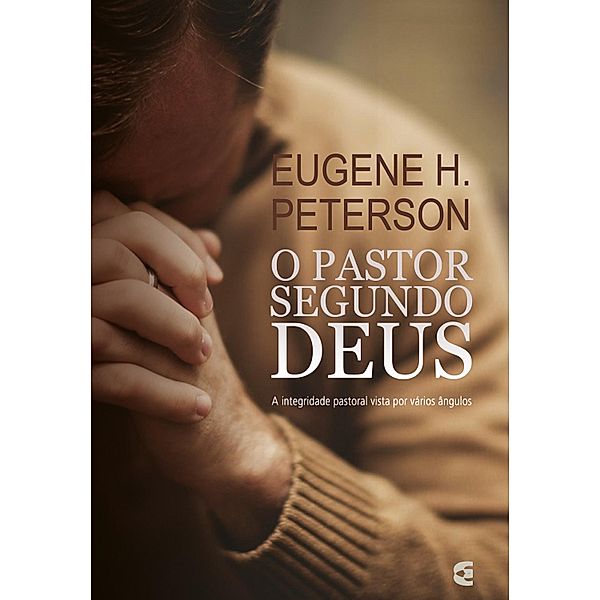 O pastor segundo Deus, Eugene H. Peterson