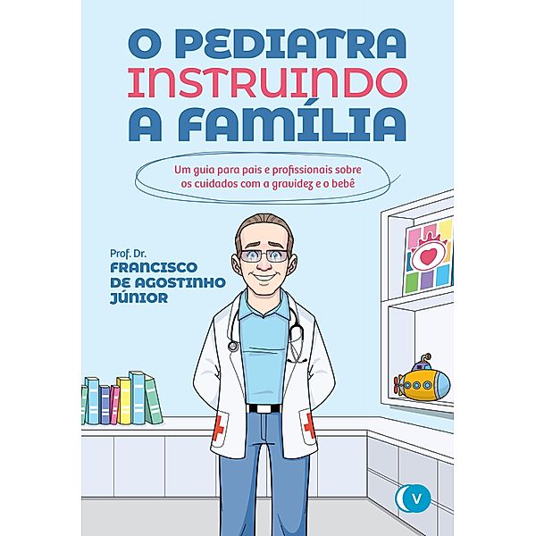 O Pediatra Instruindo a Família, Francisco de Agostinho Junior