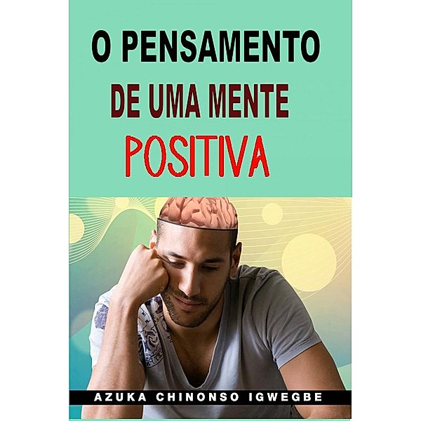 O Pensamento de uma Mente Positiva, Azuka Chinonso Igwegbe