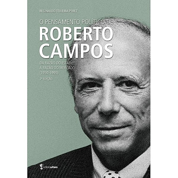 O pensamento político de Roberto Campos, Reginaldo Teixeira Perez