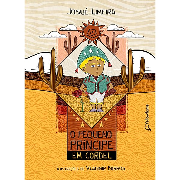 O Pequeno Principe em cordel (Adaptação da obra de Antoine de Saint-Exupéry), Josué Limeira