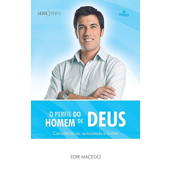 O perfil do homem de Deus / Série Perfil, Edir Macedo