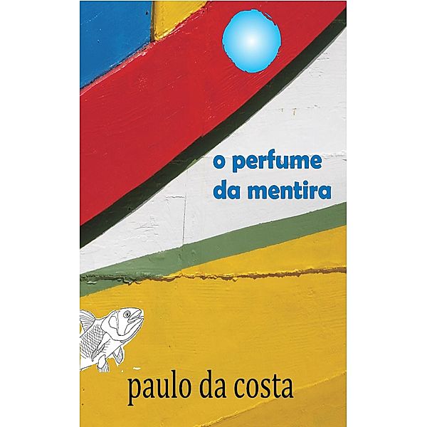 O Perfume da Mentira, Paulo Da Costa