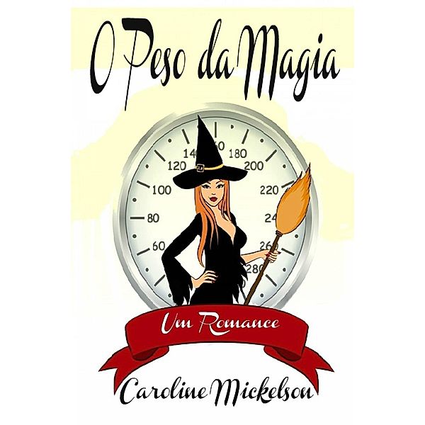 O Peso Da Magia, Caroline Mickelson