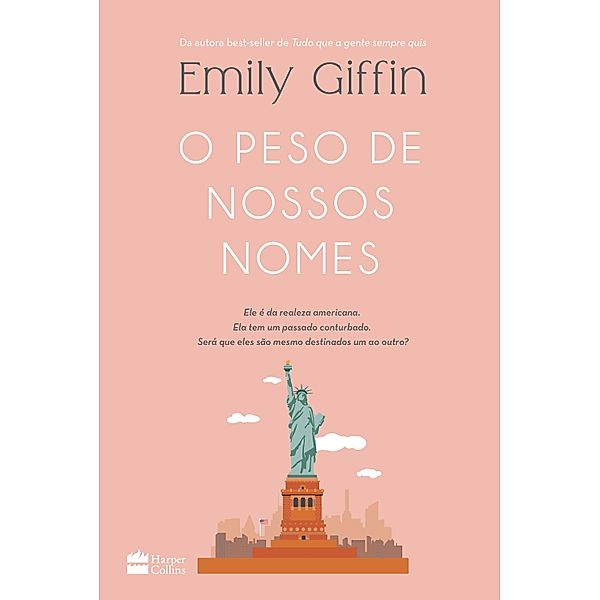 O peso de nossos nomes -Da autora best-seller de Tudo que a gente sempre quis, Emily Giffin