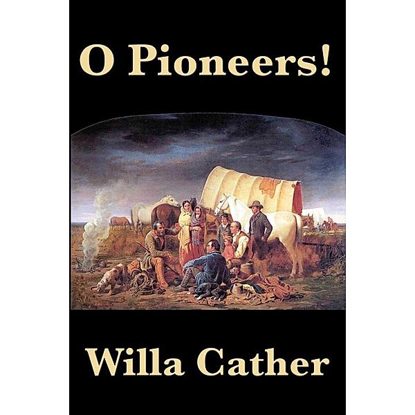 O Pioneers!, Willa Cather