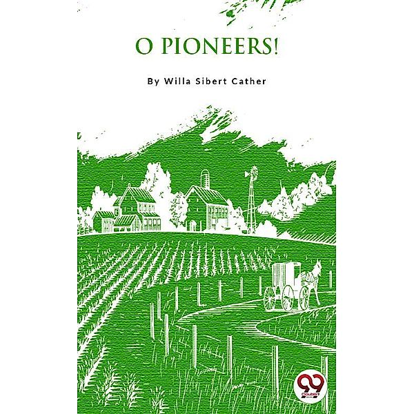 O Pioneers !, Willa Cather