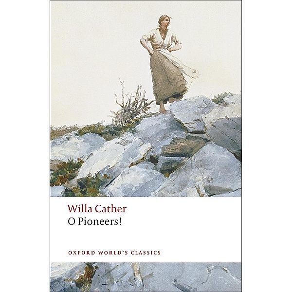 O Pioneers! / Oxford World's Classics, Willa Cather
