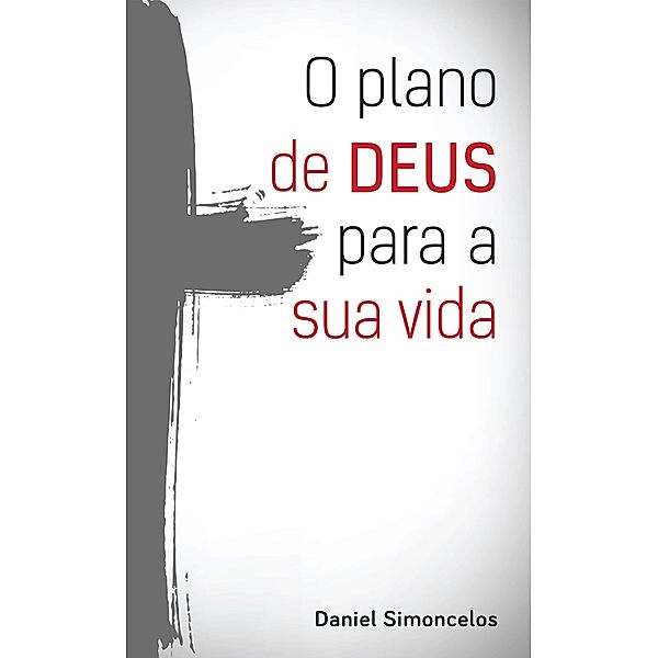 O plano de Deus para a sua vida, Daniel Simoncelos