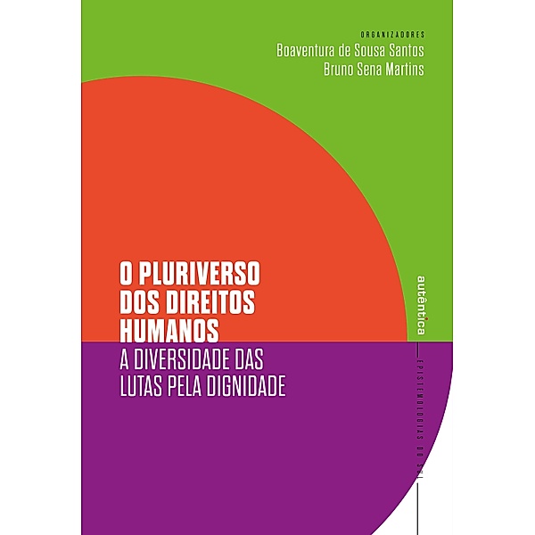 O pluriverso dos direitos humanos, Boaventura Sousa de Santos, Bruno Sena Martins