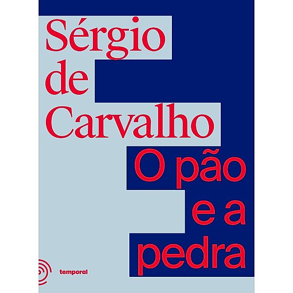 O pão e a pedra, Sérgio de Carvalho