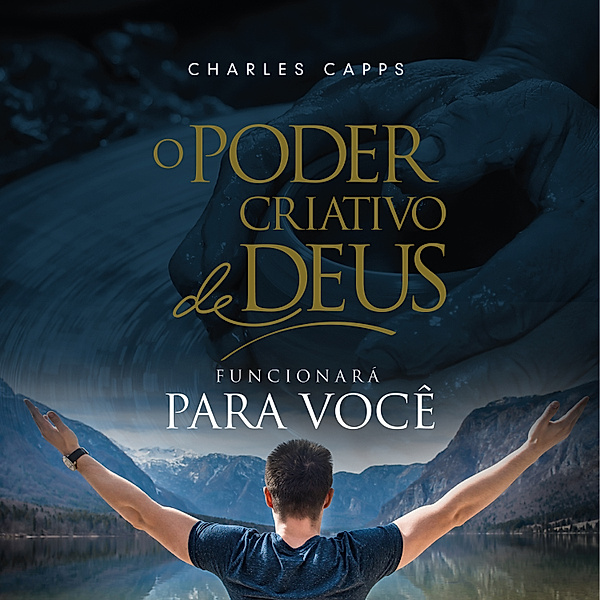 O Poder Criativo de Deus Funcionará para Você, Charles Capps