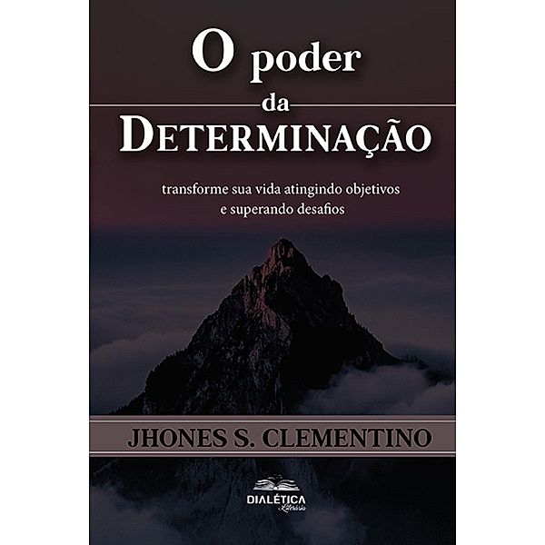 O Poder da Determinação, Jhones S. Clementino