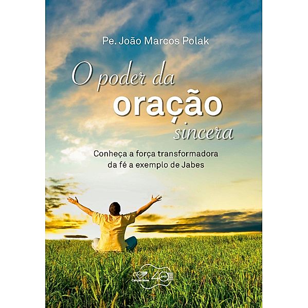 O poder da oração sincera, Pe. João Marcos Polak