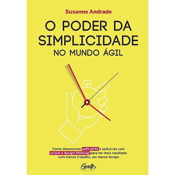 O poder da simplicidade no mundo ágil, Susanne Andrade