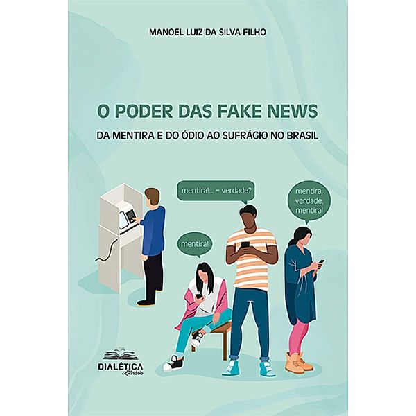 O Poder das Fake News, Manoel Luiz da Silva Filho