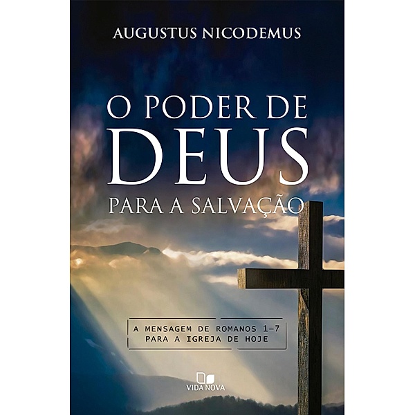 O poder de Deus para a salvação, Augustus Nicodemus